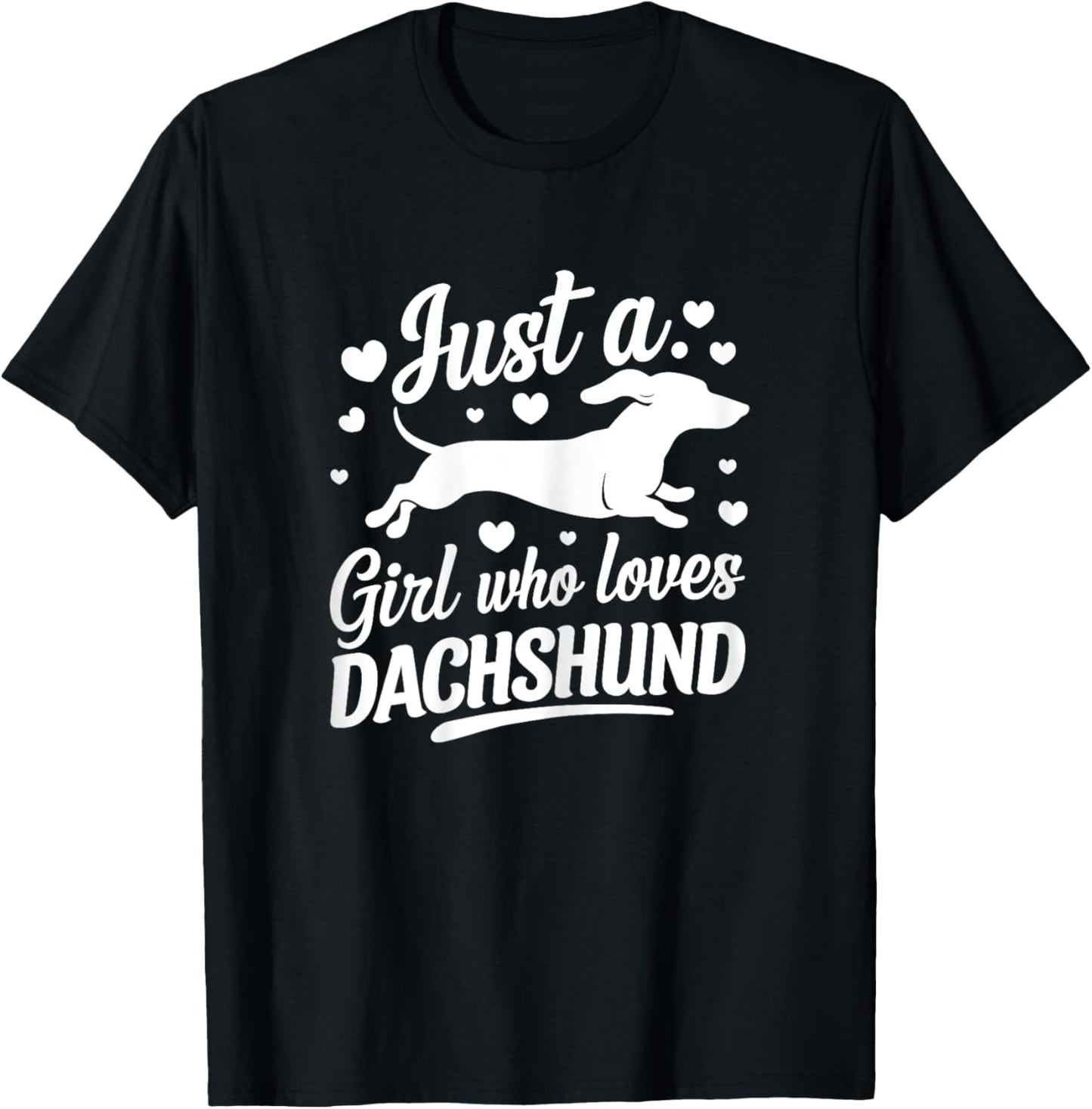 Just a girl how loves Dachshund Cute funny Doxie Weiner T-Shirt - T-Shirt | Black