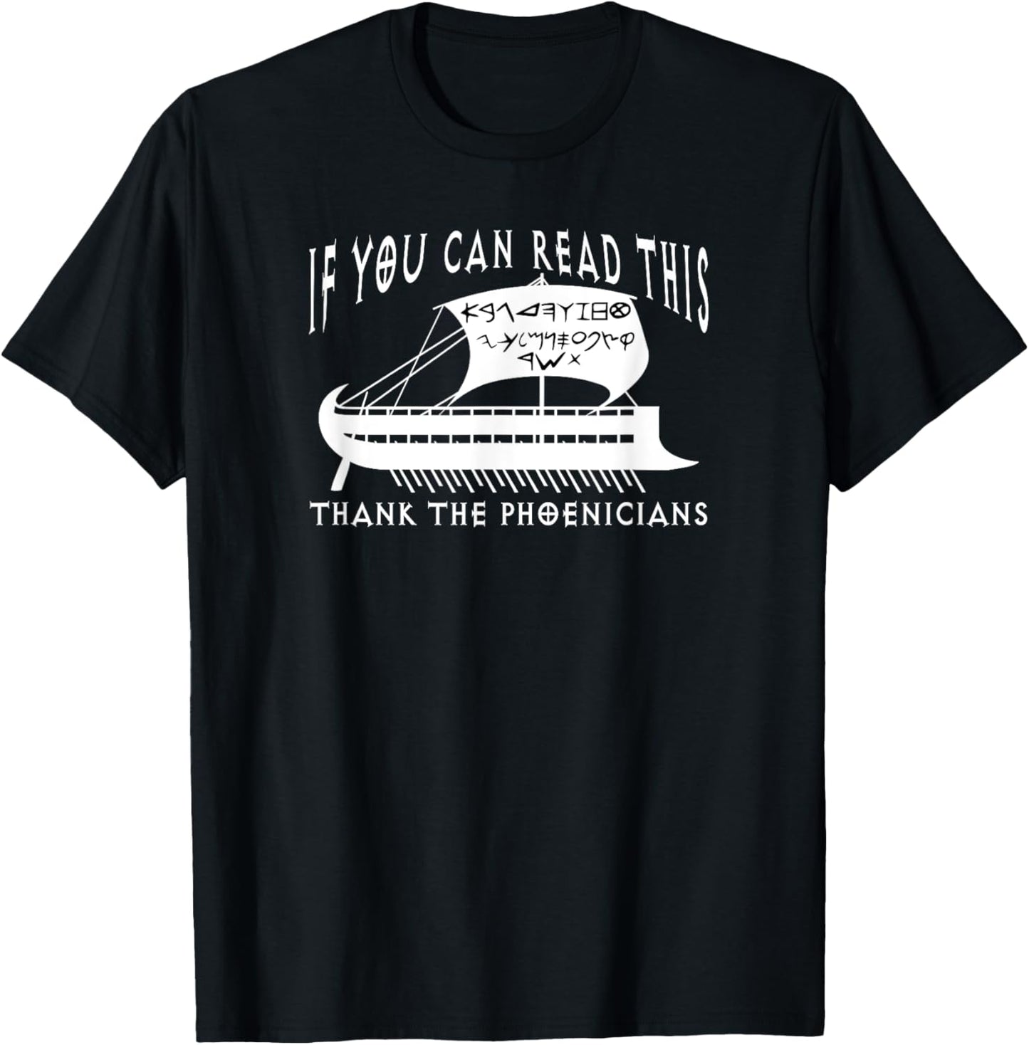 If You Can Read This Thank Phoenicians Funny Phoenician Ship T-Shirt - T-Shirt | Black