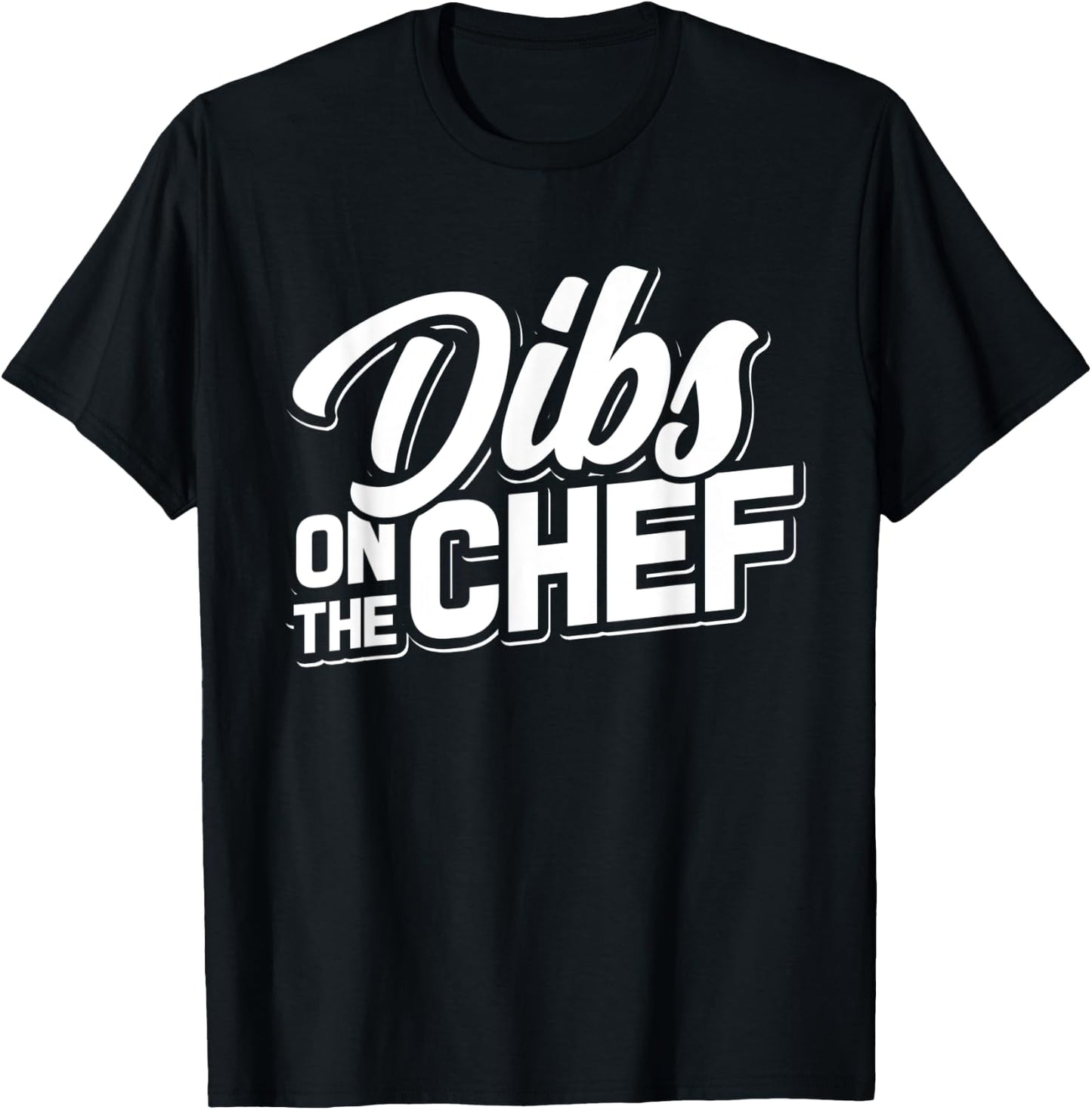 Dibs On The Chef - Cooking Wife and Girlfriend T-Shirt - T-Shirt | Black