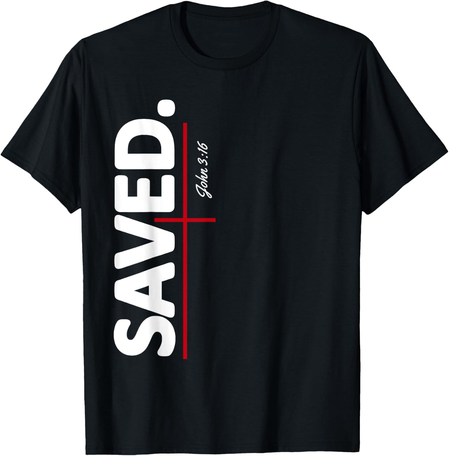 He Saved Me John 3 16 Bible Verse Religious T-Shirt - T-Shirt | Black