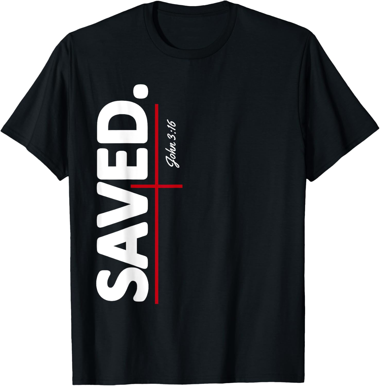 He Saved Me John 3 16 Bible Verse Religious T-Shirt - T-Shirt | Black