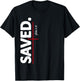 He Saved Me John 3 16 Bible Verse Religious T-Shirt - T-Shirt | Black