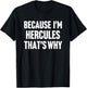 Because I'm Hercules That's Why Am Personalized Name T-Shirt - T-Shirt | Black