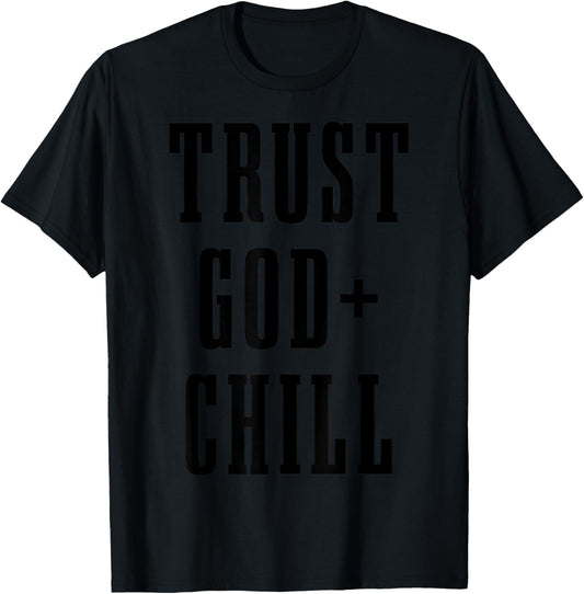 Trust God & Chill Christian Faith Jesus Church Pastor Funny T-Shirt - T-Shirt | Black