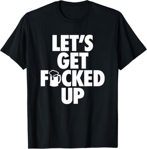 Let's Get Fucked Up - Hip Censored Drinking Mug T-Shirt - T-Shirt | Black