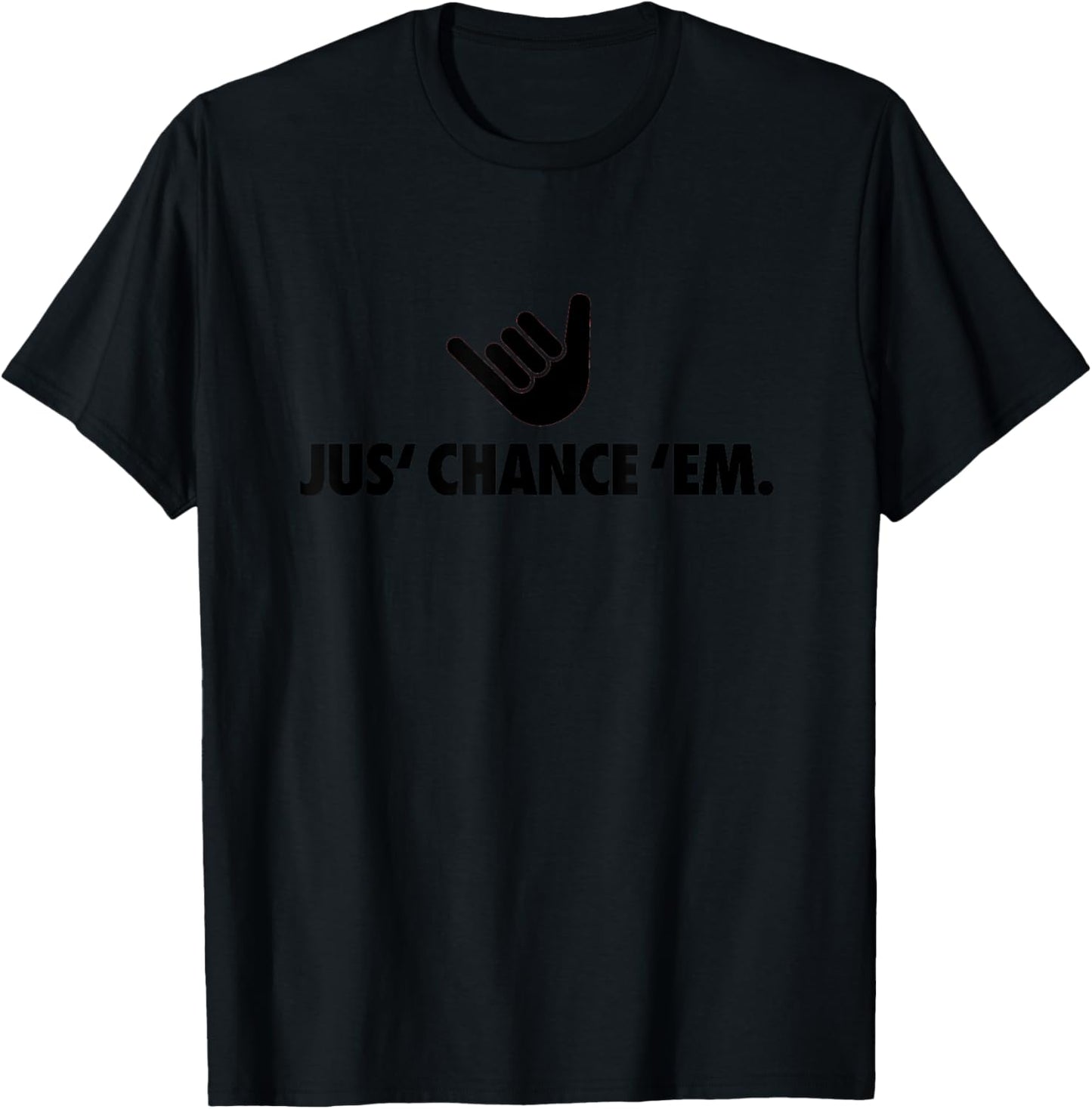 Shaka Chance Em Hawaiian Pidgin 808 Hawaii T-Shirt - T-Shirt | Black