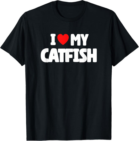 I Love My Catfish T-Shirt - T-Shirt | Black