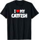 I Love My Catfish T-Shirt - T-Shirt | Black