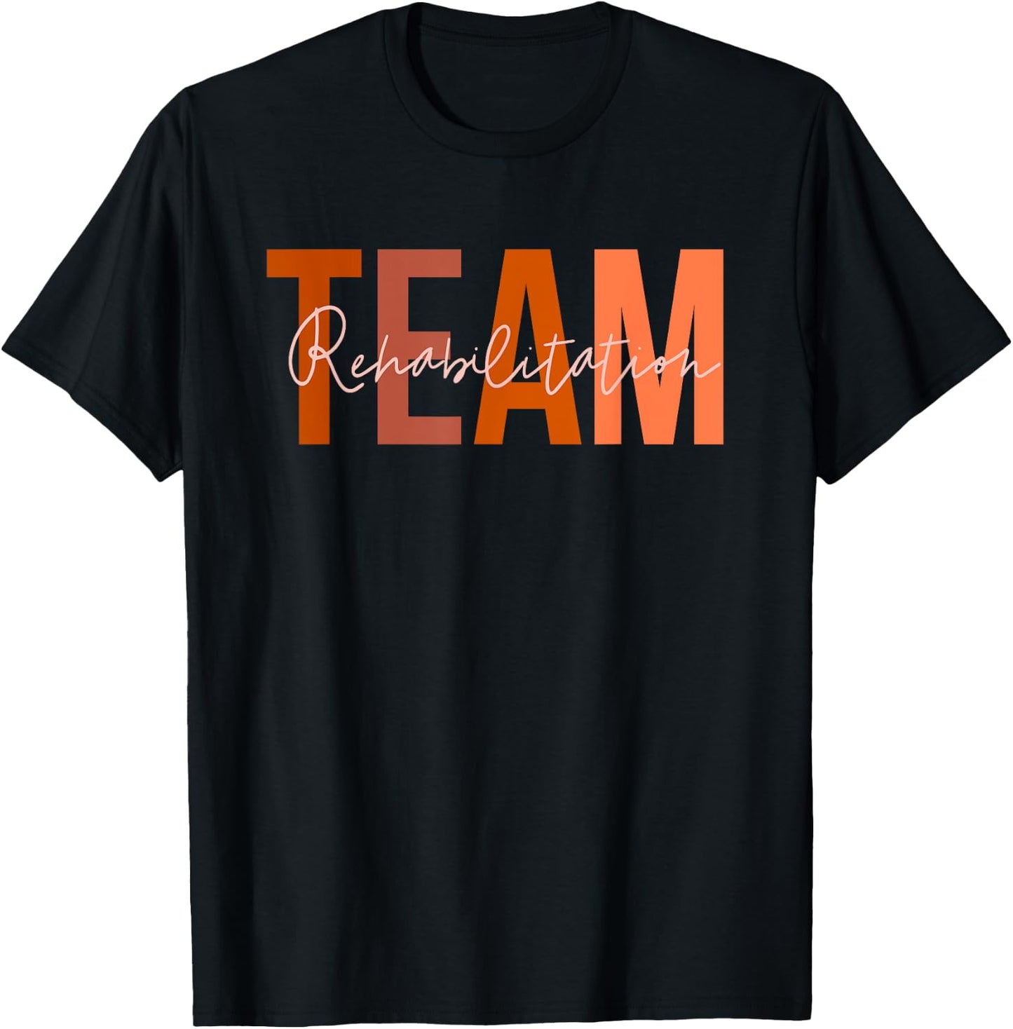 Rehab Team Squad For Rehabilitation Matching Therapy Month T-Shirt - T-Shirt | Black