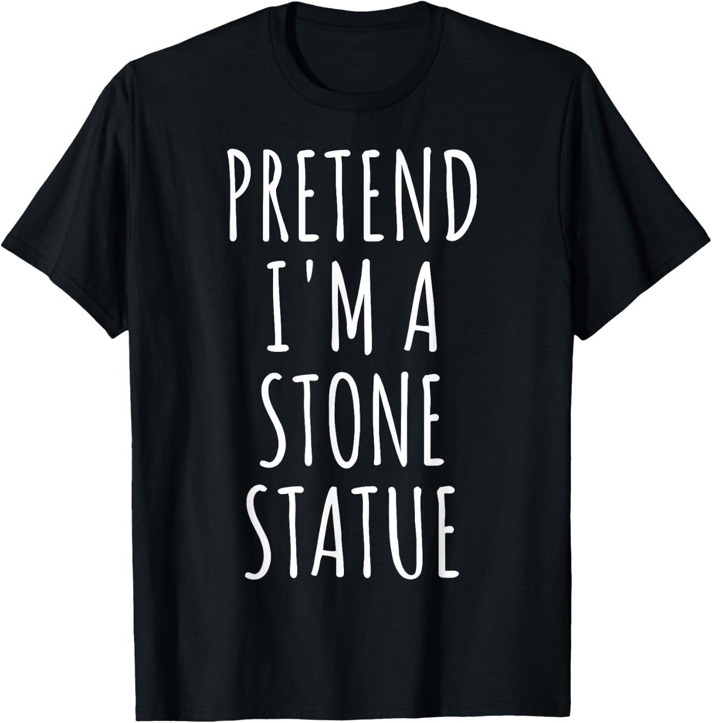 Pretend I'm Stone Statue Halloween Costume Easy Last Minute T-Shirt - T-Shirt | Black