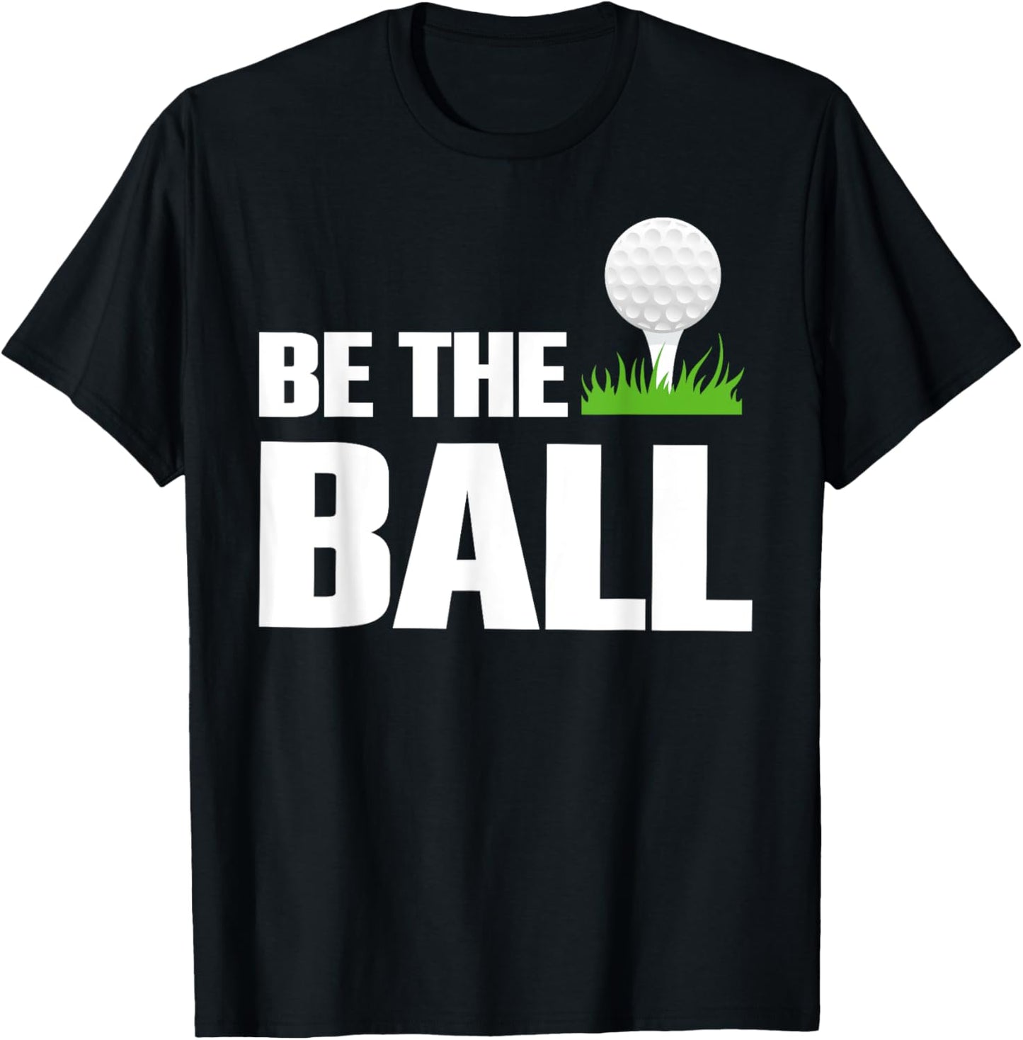 Be The Ball T-Shirt - T-Shirt | Black