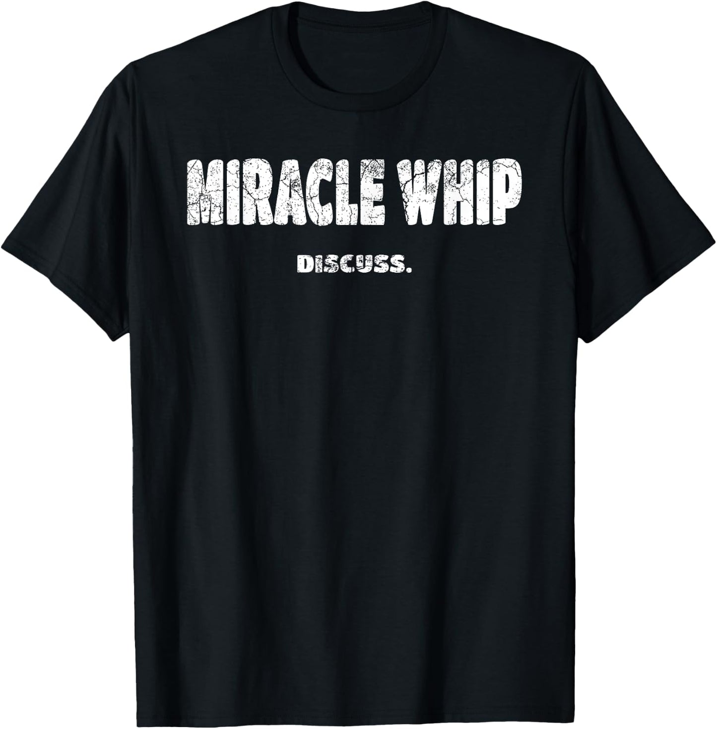 Greatful Art - GREAT Art Discuss Designs Miracle Whip Black -Adults Small Classic Fit Short Sleeve T-Shirt - T-Shirt | Black
