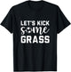 Funny Soccer Mom, Lets Kick Some Grass T-Shirt - T-Shirt | Black