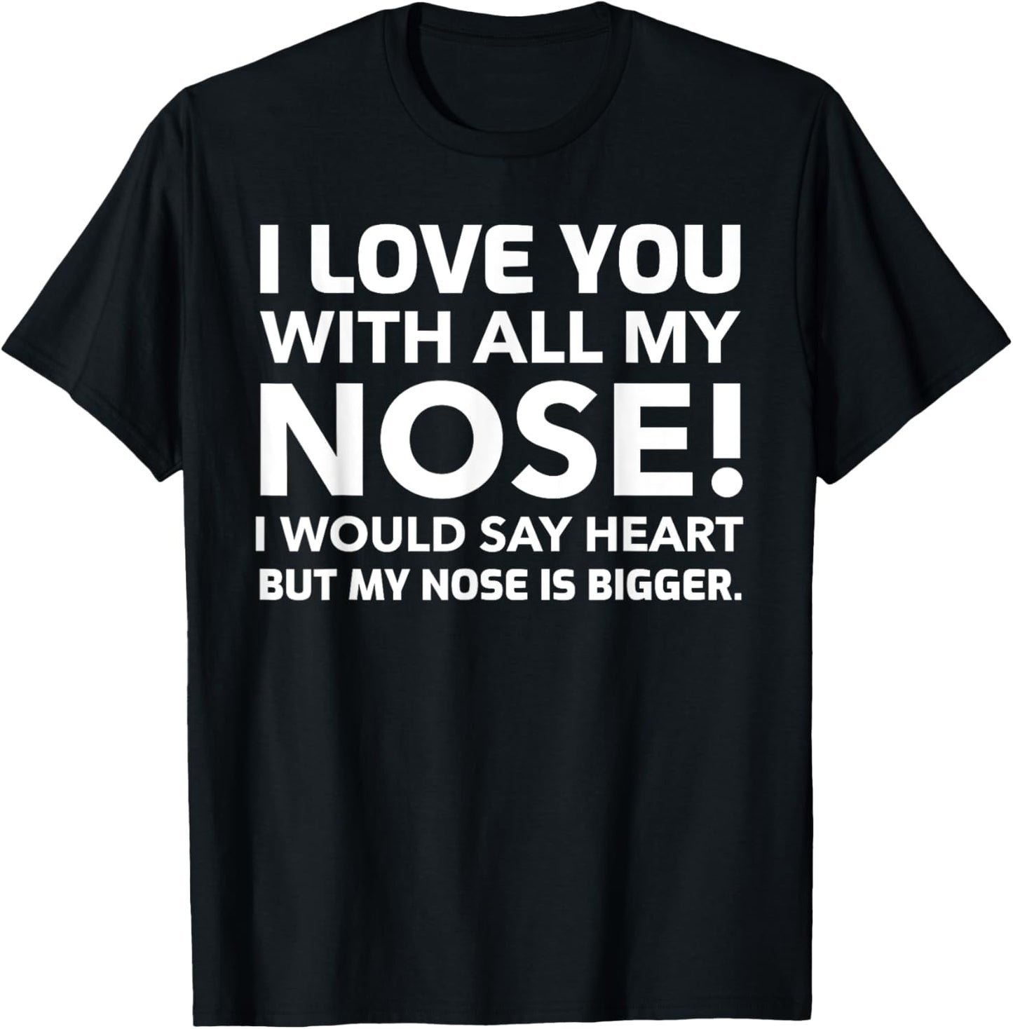 Hilarious Dad Joke Gifts & Funny Big Nose Friend T-Shirt - T-Shirt | Black