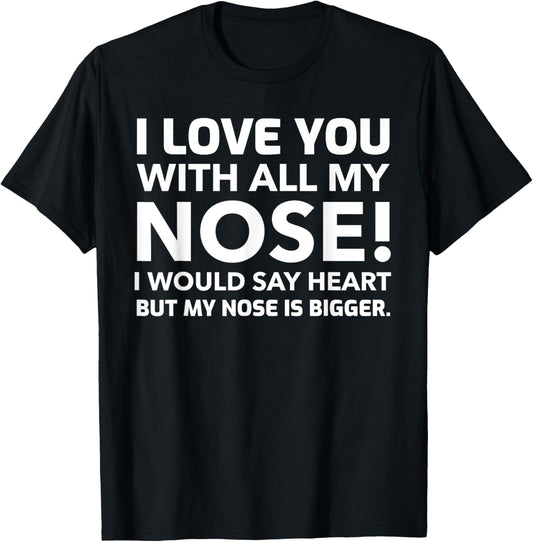 Hilarious Dad Joke Gifts & Funny Big Nose Friend T-Shirt - T-Shirt | Black