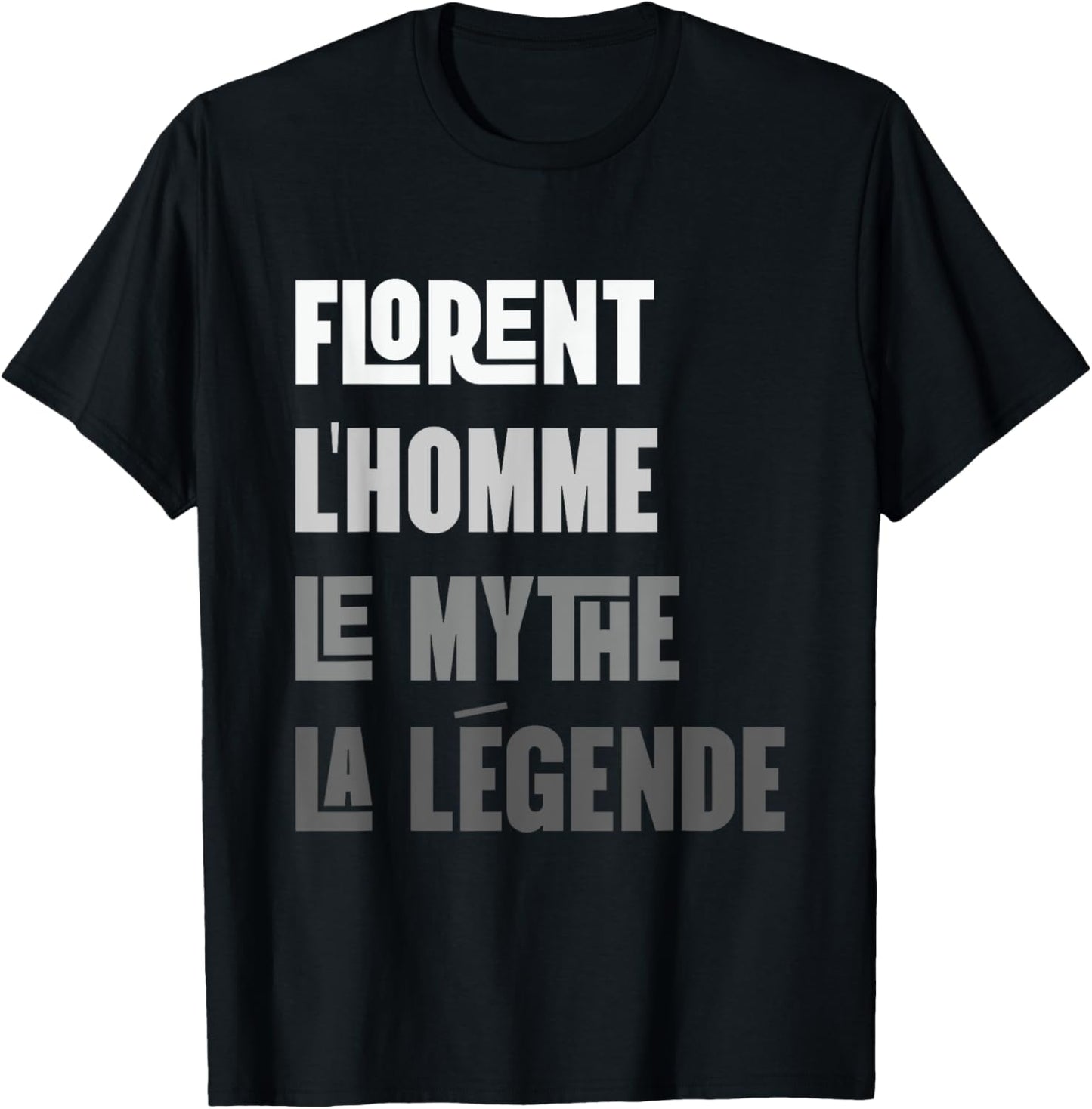 Florent Man Myth Legend Gift First Name Florent , Black, S T-Shirt - T-Shirt | Black