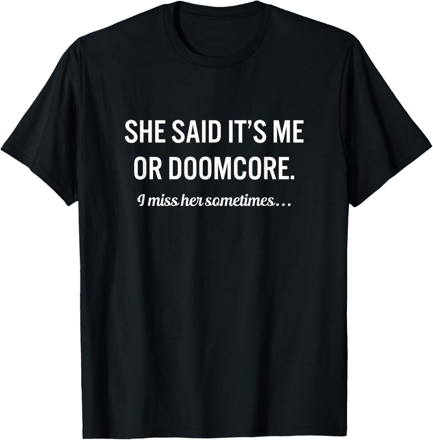 Funny Doomcore Music Lover T-Shirt - T-Shirt | Black