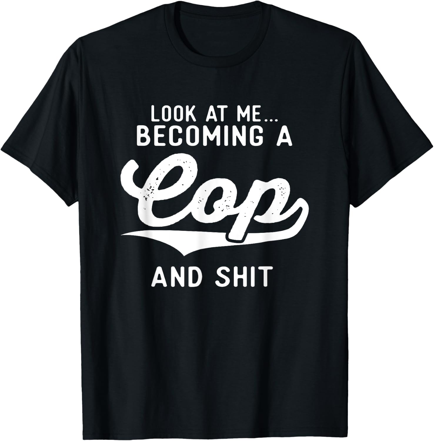 Police Academy Graduation Gifts Her Becoming A Cop T-Shirt - T-Shirt | Black