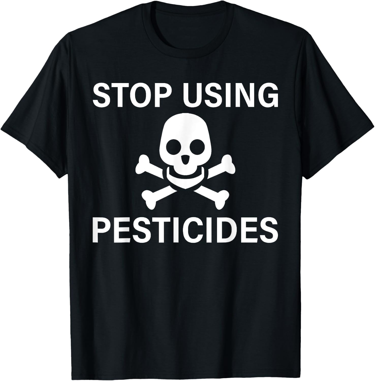 Stop Using Pesticides Sustainable Save The Planet T-Shirt - T-Shirt | Black