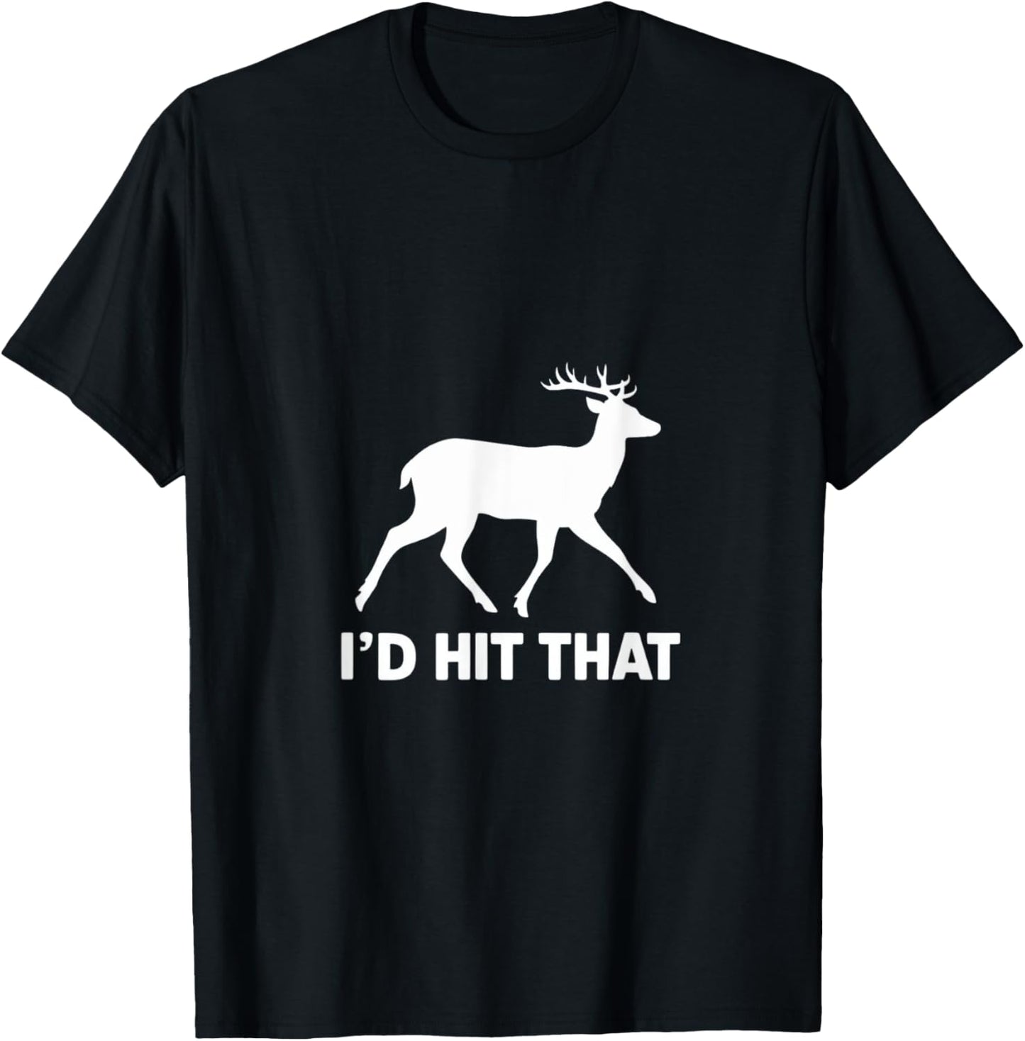 Funny I'd Hit That Deer Hunting T-Shirt - T-Shirt | Black