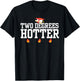 College Masters Degree Graduation Gifts Two Degrees Hotter T-Shirt - T-Shirt | Black