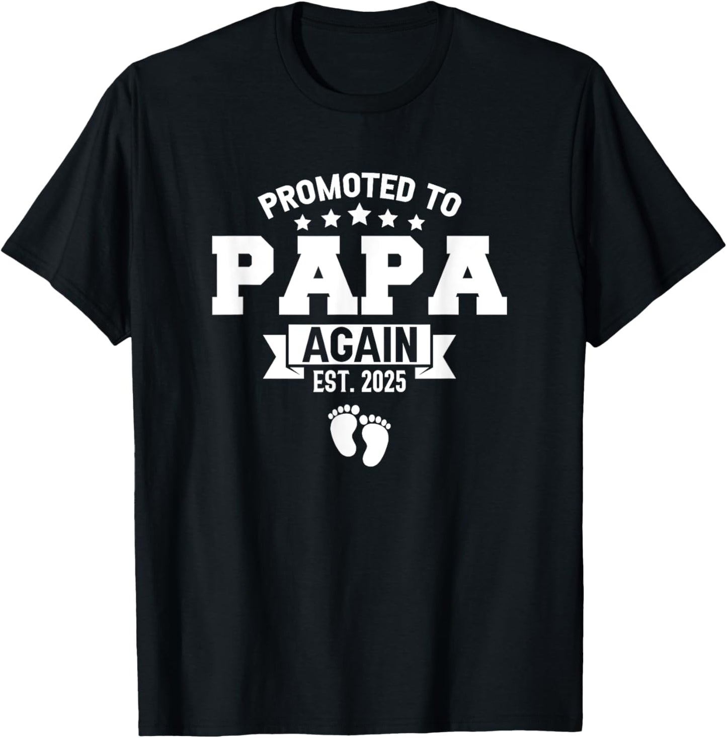 Promoted To Papa Again 2025 Funny Pregnancy Announcement T-Shirt - T-Shirt | Black