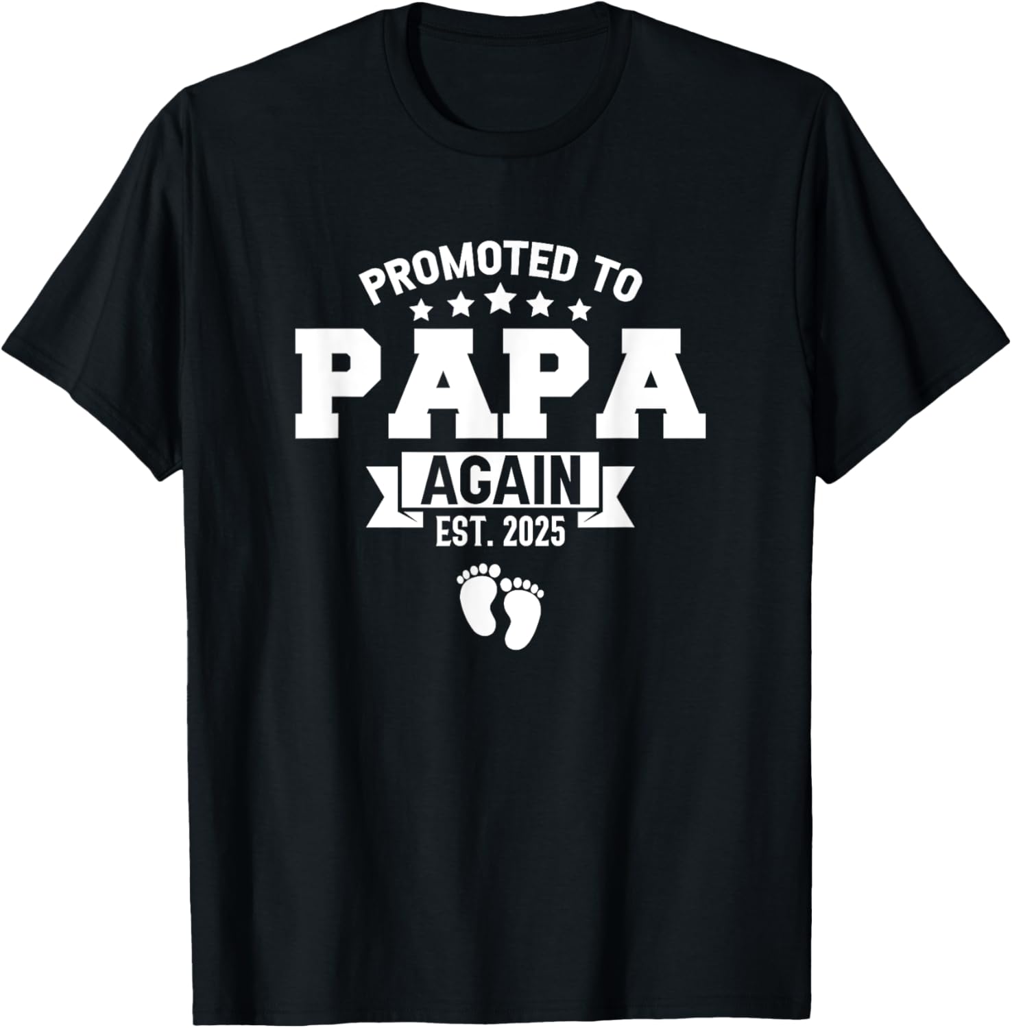 Promoted To Papa Again 2025 Funny Pregnancy Announcement T-Shirt - T-Shirt | Black