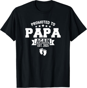 Promoted To Papa Again 2025 Funny Pregnancy Announcement T-Shirt - T-Shirt | Black