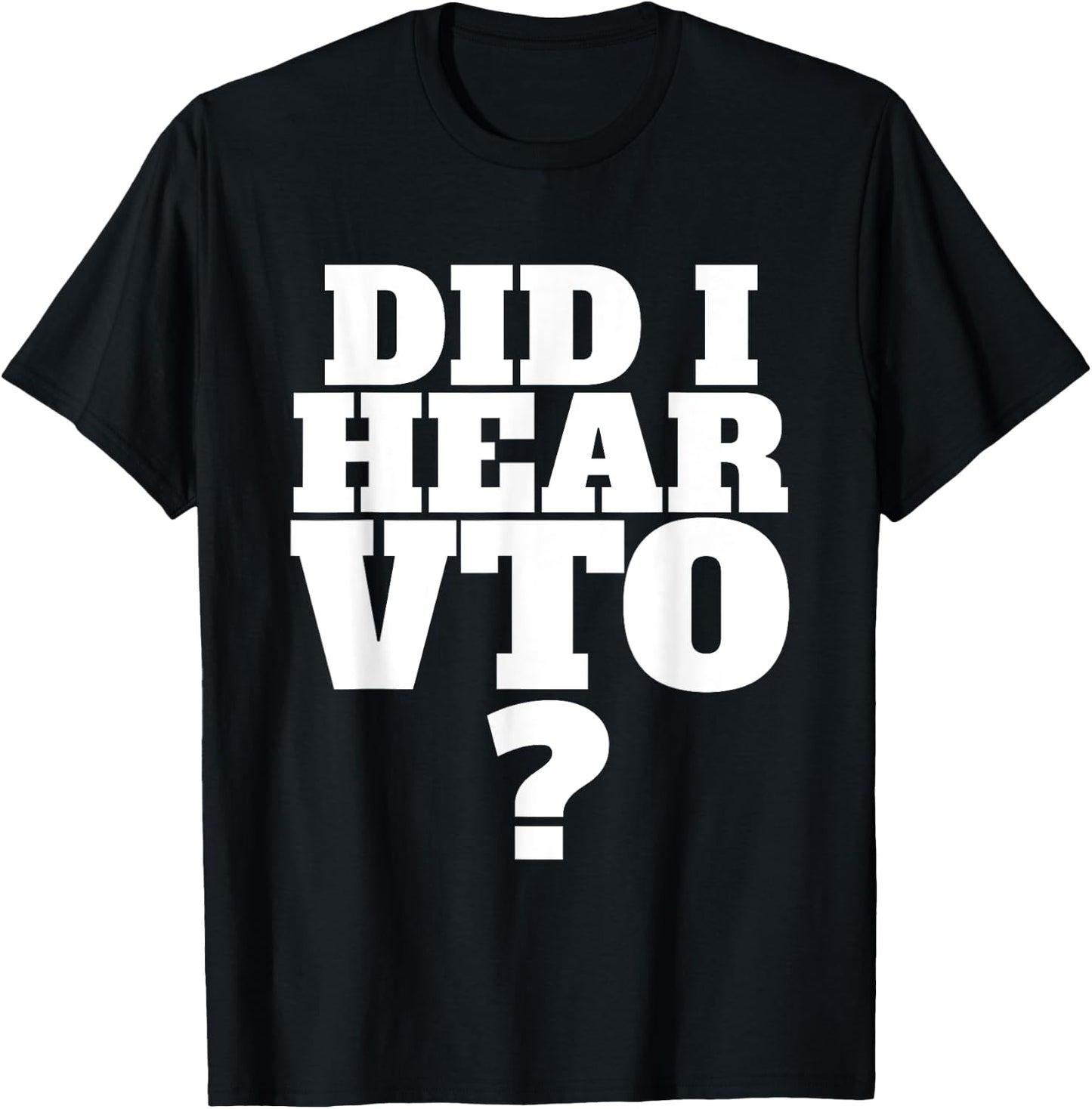 Did I Hear VTO T-Shirt - T-Shirt | Black