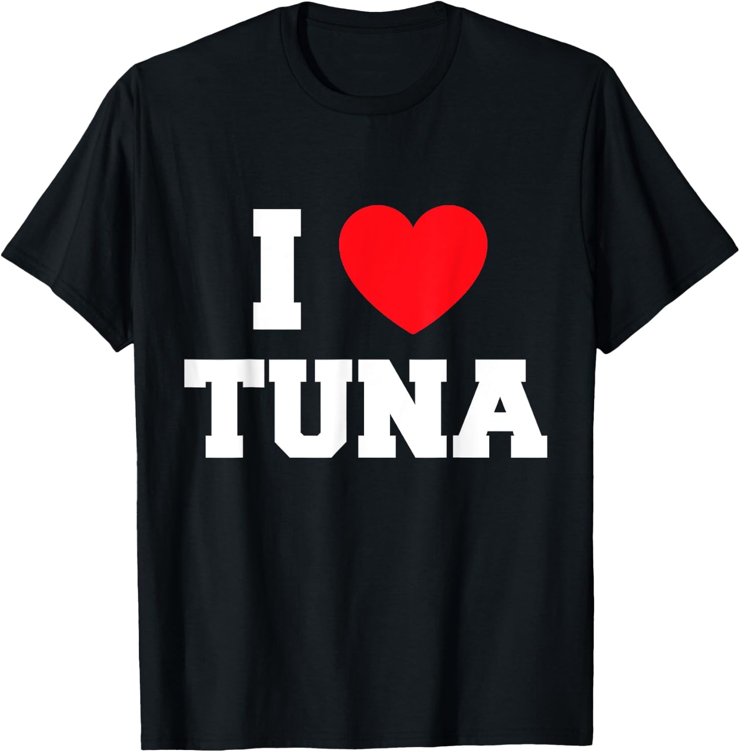 I Love Tuna T-Shirt - T-Shirt | Black