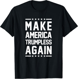 Make America Trumpless Again Anti Trump T-Shirt - T-Shirt | Black