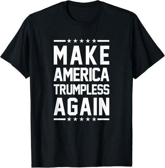 Make America Trumpless Again Anti Trump T-Shirt - T-Shirt | Black