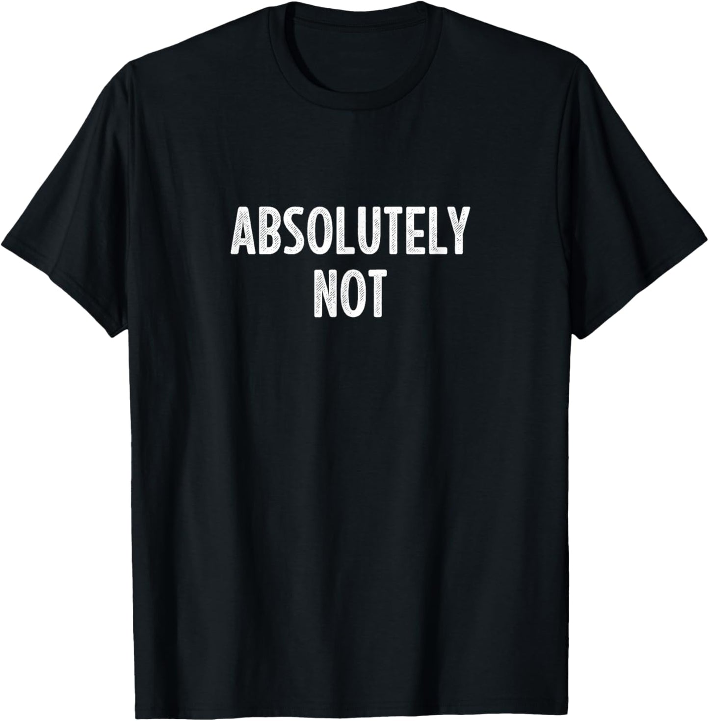 Absolutely Not - Retro Style T-Shirt - T-Shirt | Black