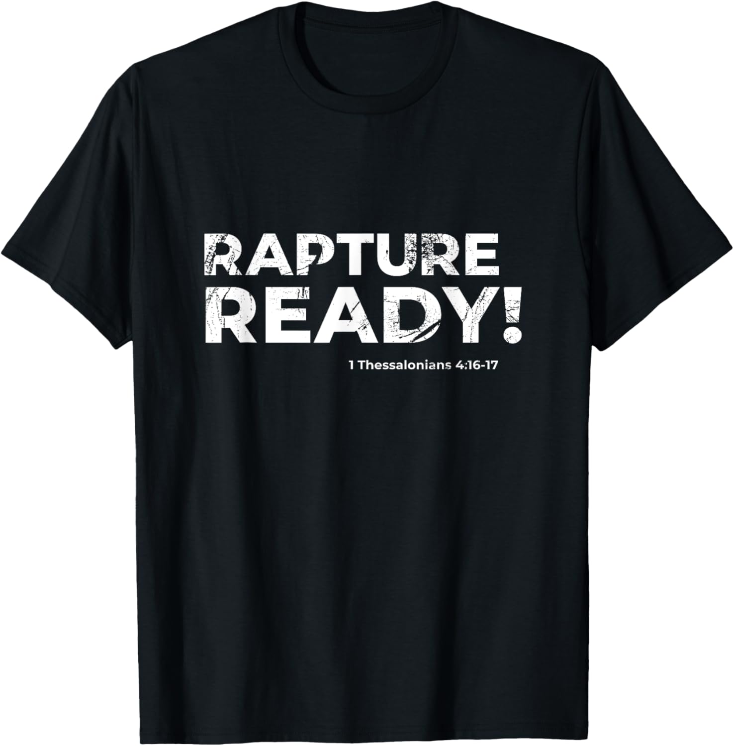 1 Corinthians 15:52 Rapture Ready 1 Thessalonians 4:16-17 T-Shirt - T-Shirt | Black