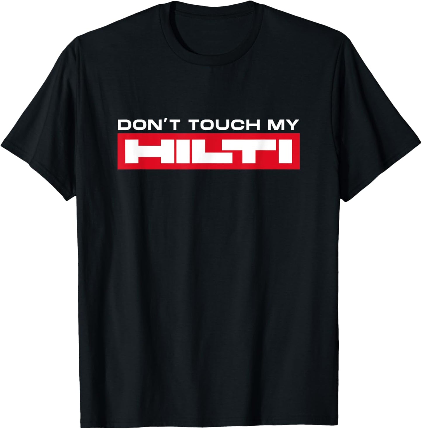 Hilti Dont Touch My Mortising Hammer Cordless Screwdriver Fan - Black, X-Small - Men's, Adults - Short Sleeve, Cotton 60% Polyester 40%, Modern, Novelty Design, Humorous, Lightweight T-Shirt - T-Shirt | Black
