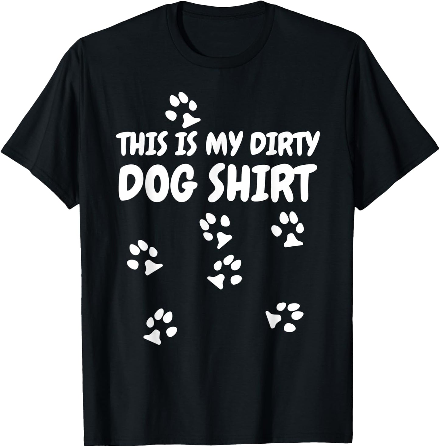 This Is My Dirty Dog Paw Prints T-Shirt - T-Shirt | Black