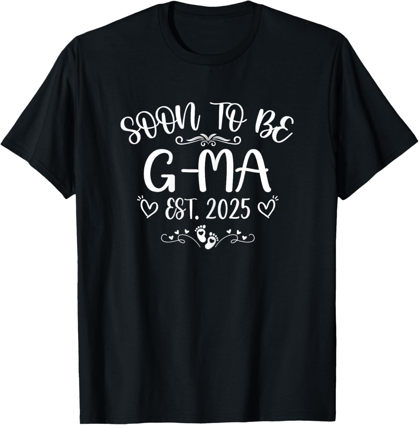 Soon To Be G-Ma Est 2025 First time Mom Mother's day T-Shirt - T-Shirt | Black