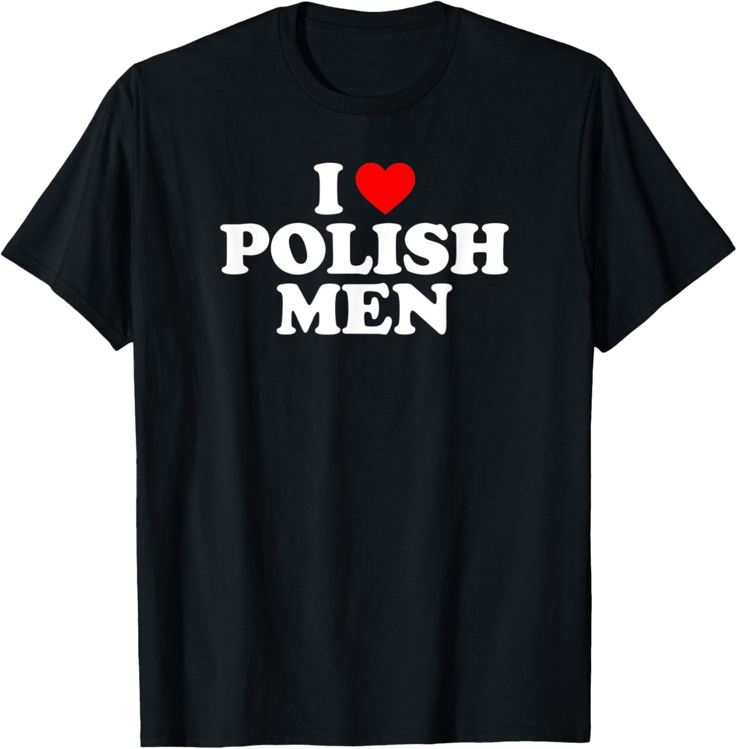 I Love Polish Men T-Shirt - T-Shirt | Black