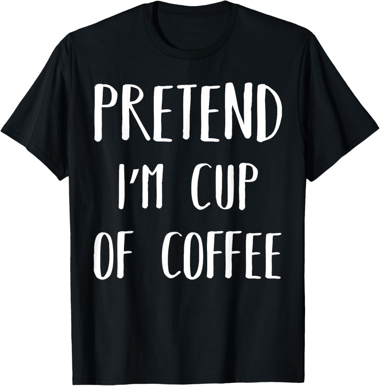 Pretend I'm Cup Of Coffee Funny Lazy Halloween Costume Party T-Shirt - T-Shirt | Black