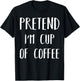 Pretend I'm Cup Of Coffee Funny Lazy Halloween Costume Party T-Shirt - T-Shirt | Black