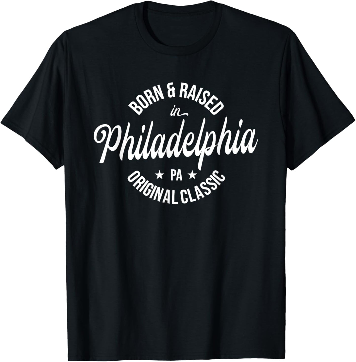 Born and Raised in Philadelphia T-Shirt - T-Shirt | Black