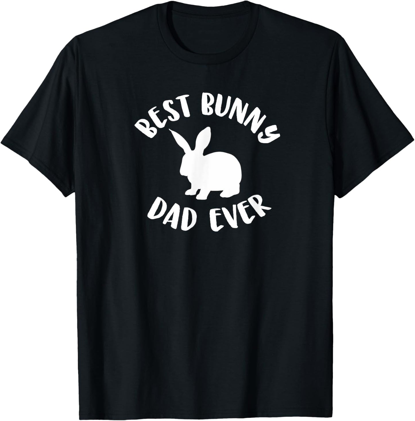 Best Bunny Dad Ever, Bunny Dad T-Shirt - T-Shirt | Black