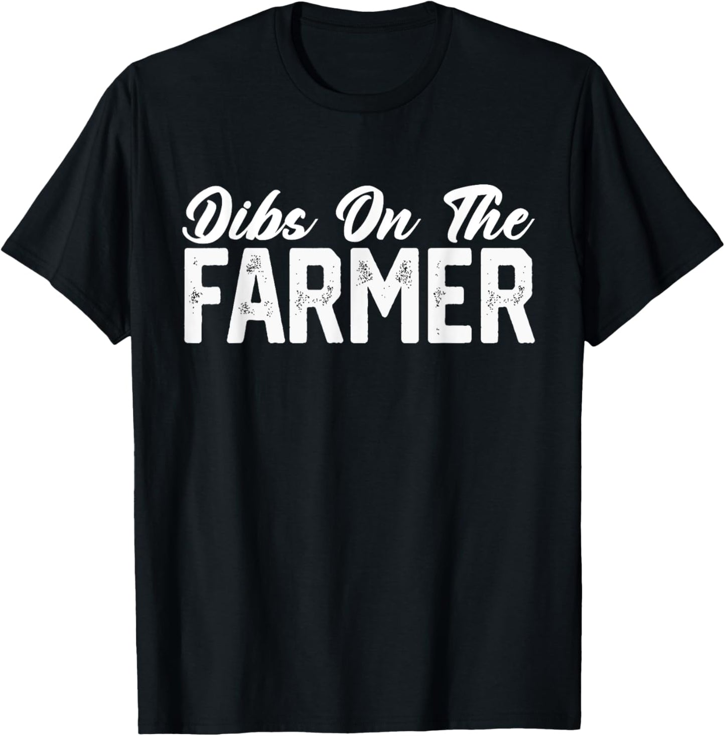 Dibs On The Farmer, Funny Farm Wife Farming Farmer Wife Life T-Shirt - T-Shirt | Black