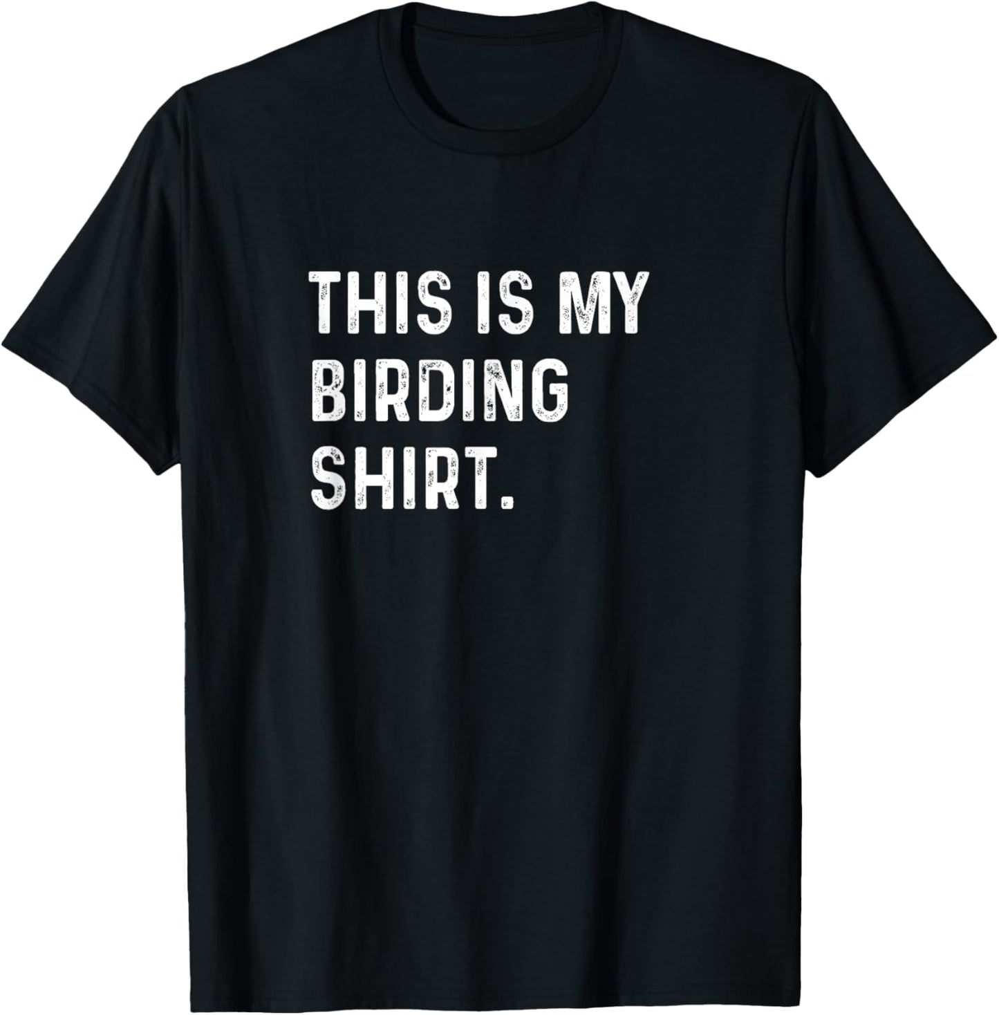 This Is My Birding Shirt - Bird Watching Fathers Day Birder T-Shirt - T-Shirt | Black