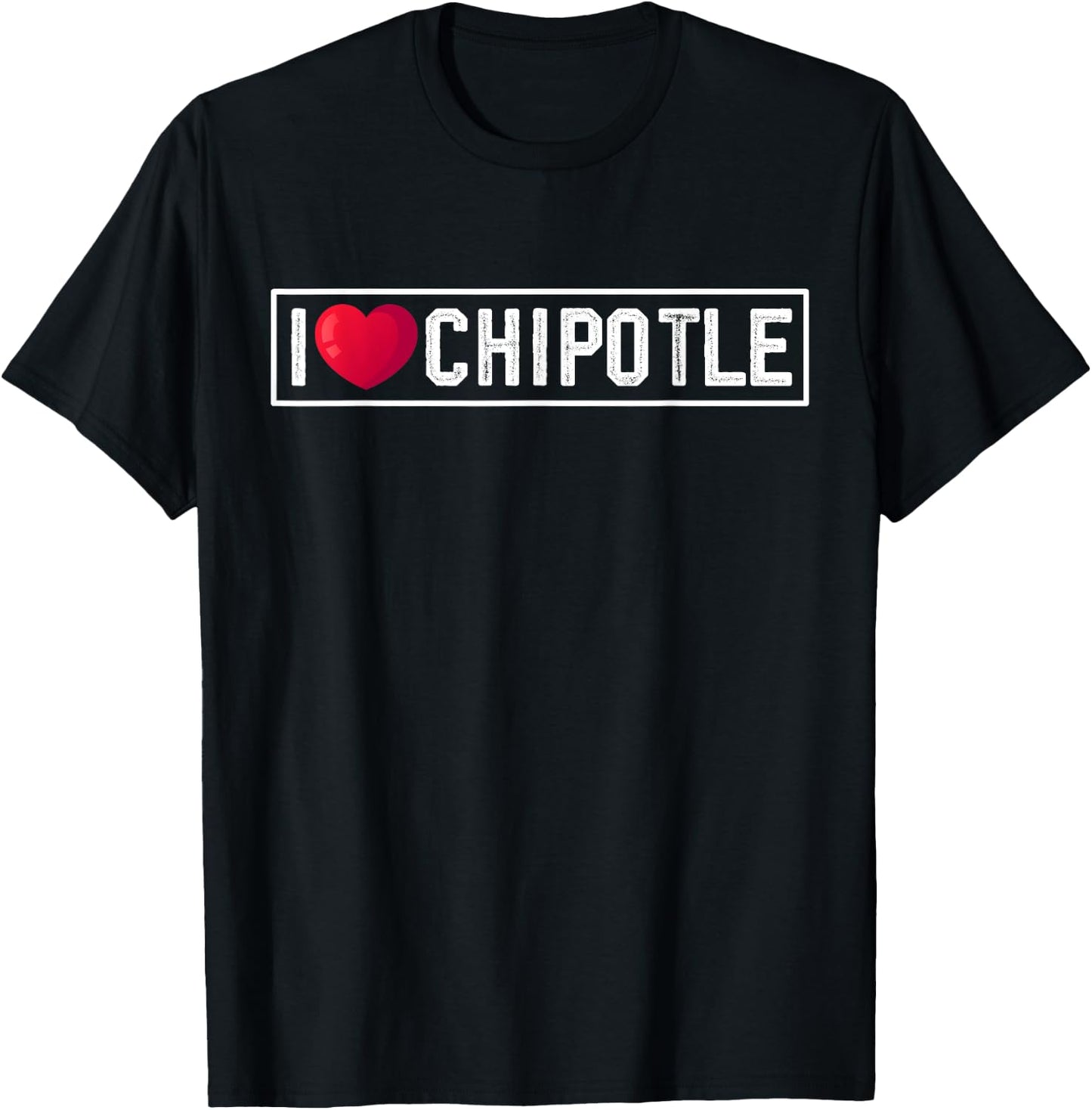 I Love Chipotle Spicy Mexican Food Chipotle Lover T-Shirt - T-Shirt | Black