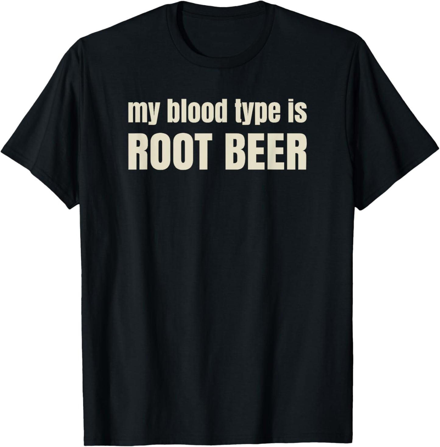 My blood type is Root Beer - Funny pun - Raise a smile T-Shirt - T-Shirt | Black