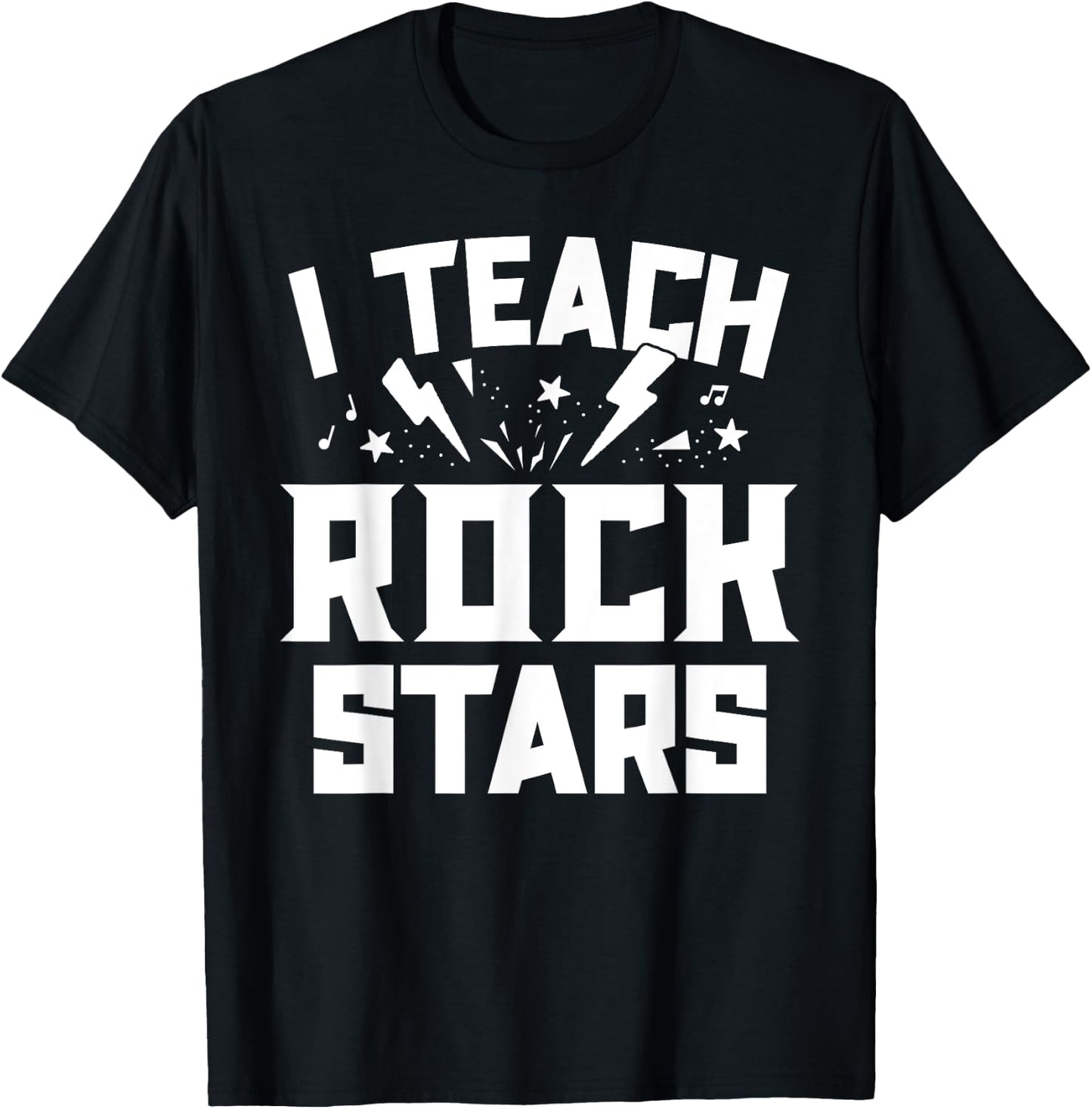 I Teach Rockstars Music Teacher Appreciation Choir Band Women Girls Kids T-Shirt - T-Shirt | Black