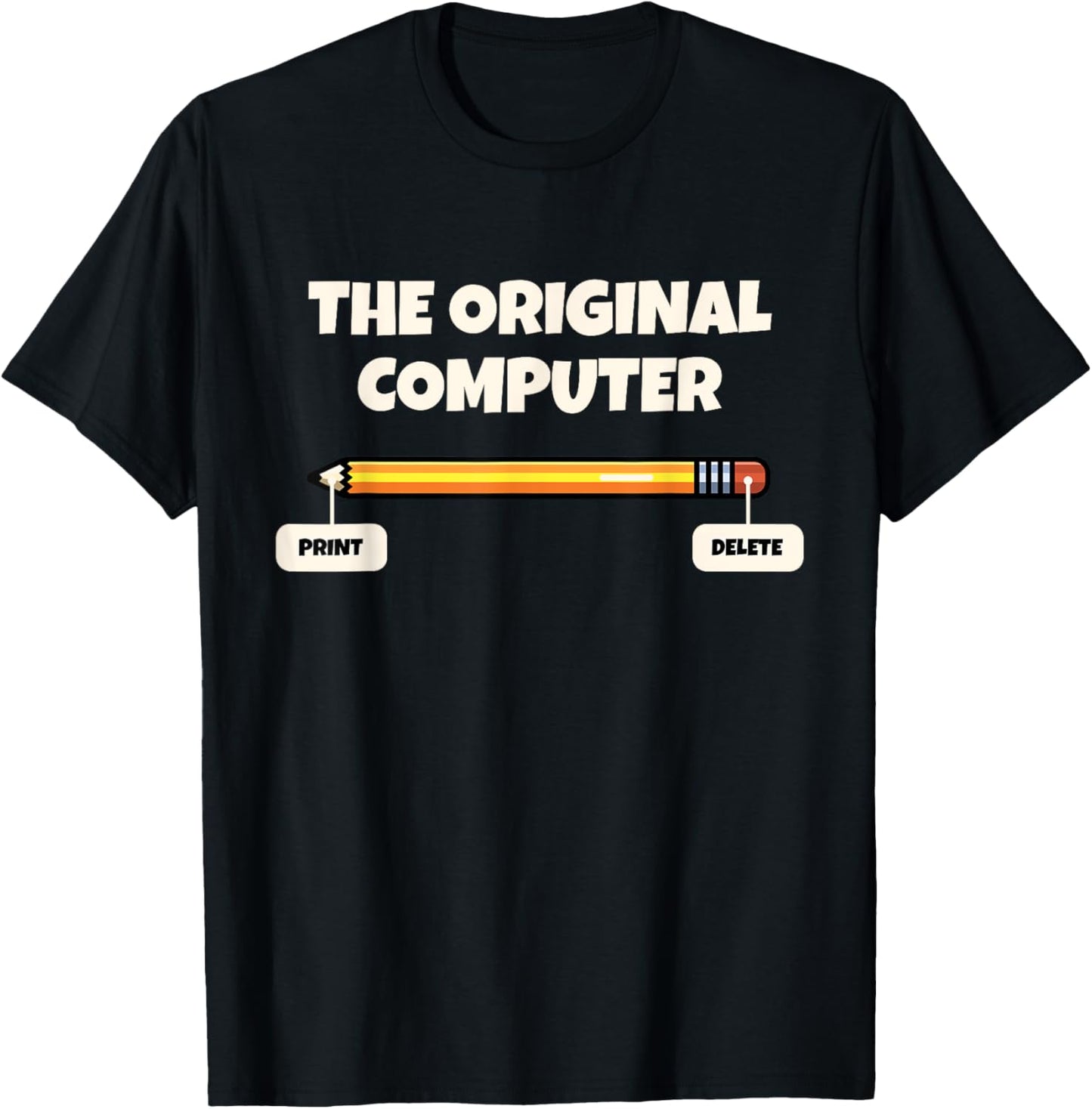 The Original Computer Funny Sarcastic Programmer Pencil Gift T-Shirt - T-Shirt | Black