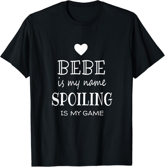 Bebe Is My Name Funny Bebe graphic Gifts for Bebe Grandma T-Shirt - T-Shirt | Black
