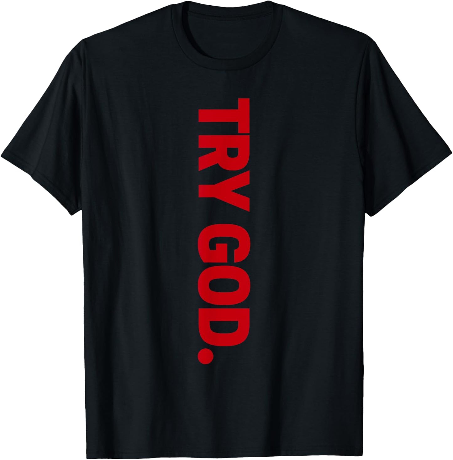 Try God T-Shirt - T-Shirt | Black